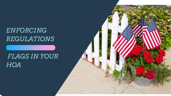 Can and Should Homeowners Associations Regulate Flags?