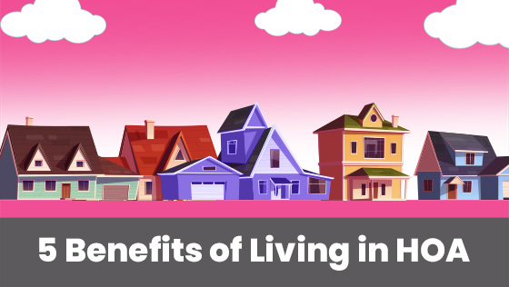 What are the top 5 benefits of living in a Homeowners Association